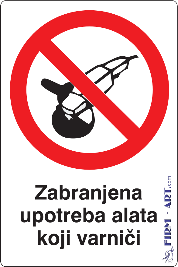 Znaci zabrane - Zabranjena upotreba alata koji varniči (Sito štampa firm-art.com) 